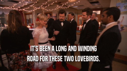 IT'S BEEN A LONG AND WINDING ROAD FOR THESE TWO LOVEBIRDS. 