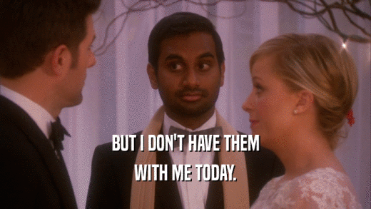 BUT I DON'T HAVE THEM WITH ME TODAY. 
