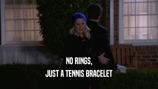 NO RINGS, JUST A TENNIS BRACELET 