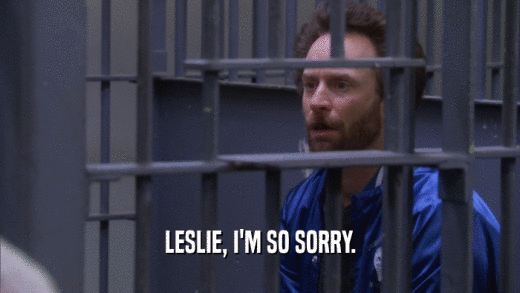 LESLIE, I'M SO SORRY.  