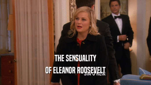 THE SENSUALITY OF ELEANOR ROOSEVELT 
