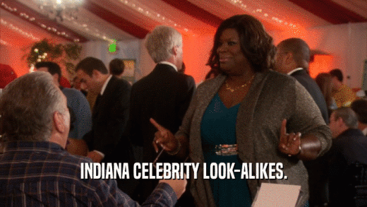 INDIANA CELEBRITY LOOK-ALIKES.  