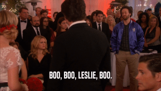 BOO, BOO, LESLIE, BOO.  
