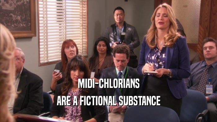 MIDI-CHLORIANS ARE A FICTIONAL SUBSTANCE 