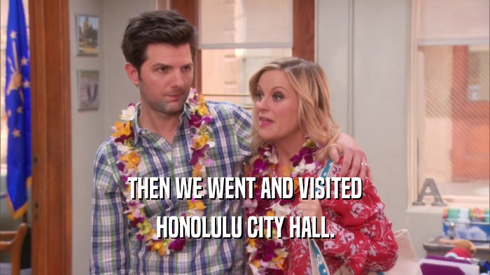 THEN WE WENT AND VISITED HONOLULU CITY HALL. 
