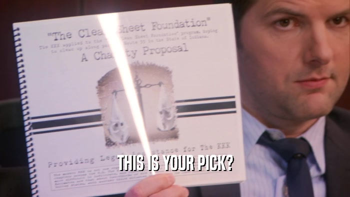 THIS IS YOUR PICK?  