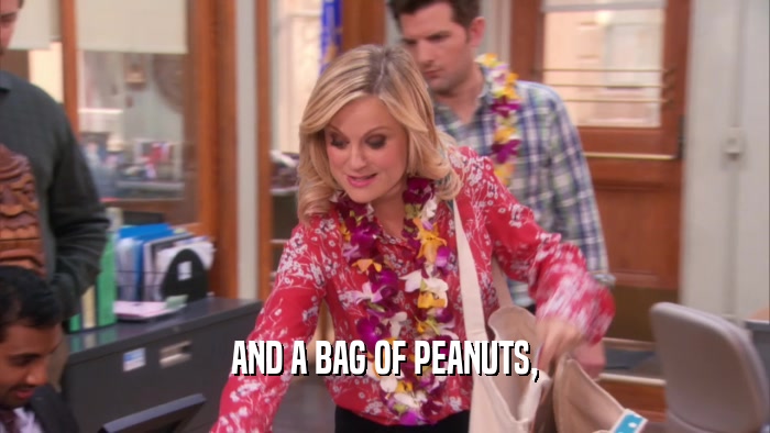 AND A BAG OF PEANUTS,  