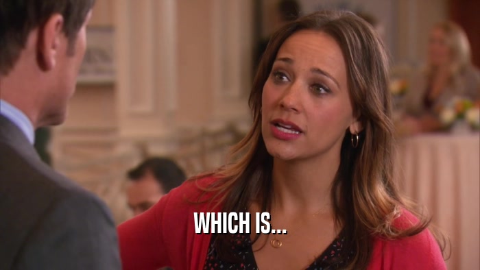 WHICH IS...  