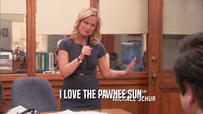 I LOVE THE PAWNEE SUN.  