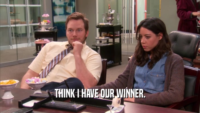 THINK I HAVE OUR WINNER.  