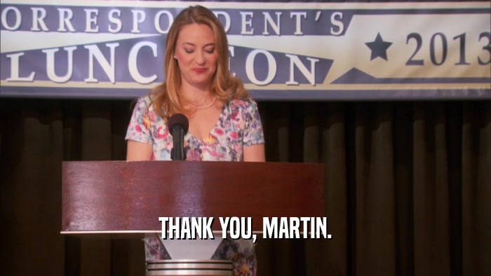 THANK YOU, MARTIN.
  