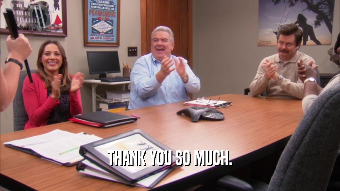 THANK YOU SO MUCH.  