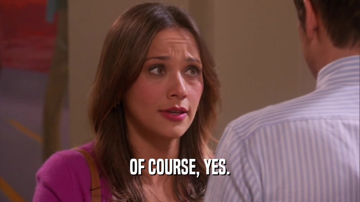 OF COURSE, YES.  