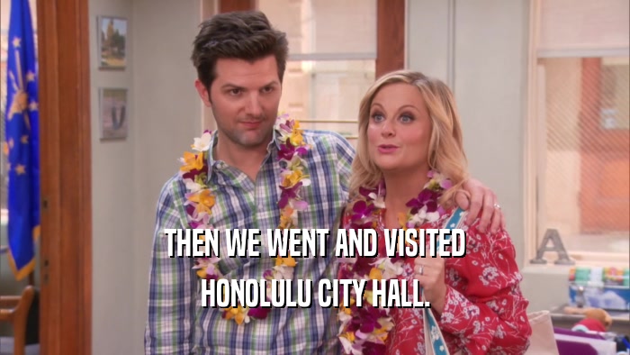 THEN WE WENT AND VISITED HONOLULU CITY HALL. 