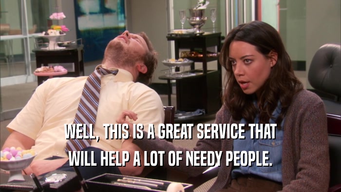WELL, THIS IS A GREAT SERVICE THAT WILL HELP A LOT OF NEEDY PEOPLE. 