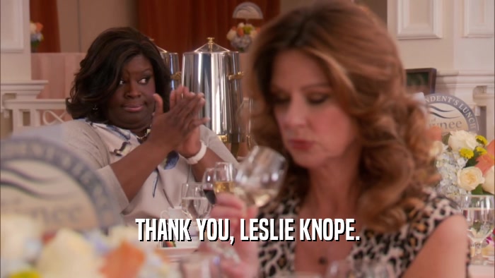 THANK YOU, LESLIE KNOPE.  