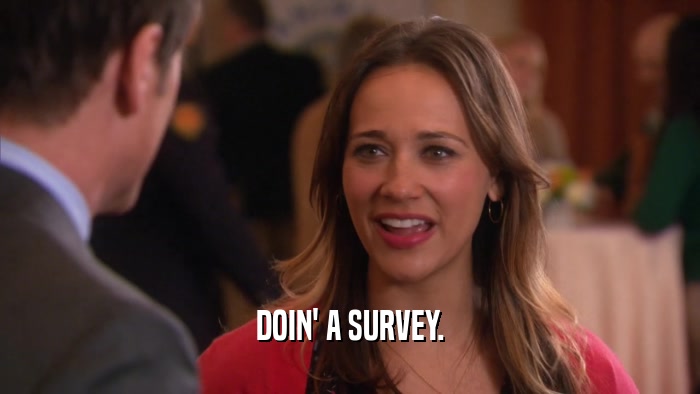 DOIN' A SURVEY.  