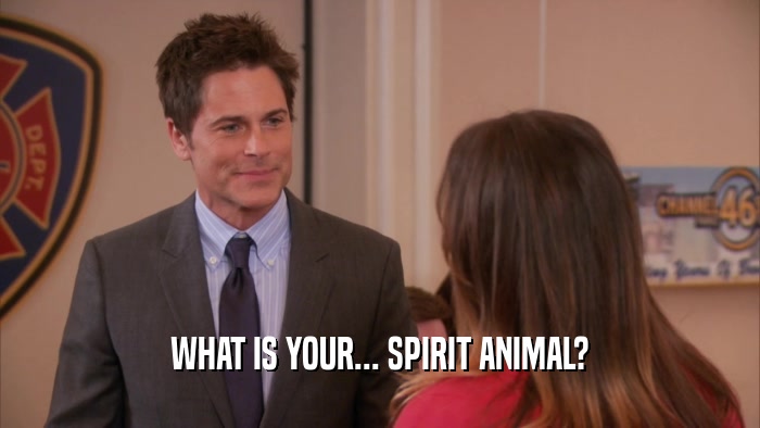 WHAT IS YOUR... SPIRIT ANIMAL?  