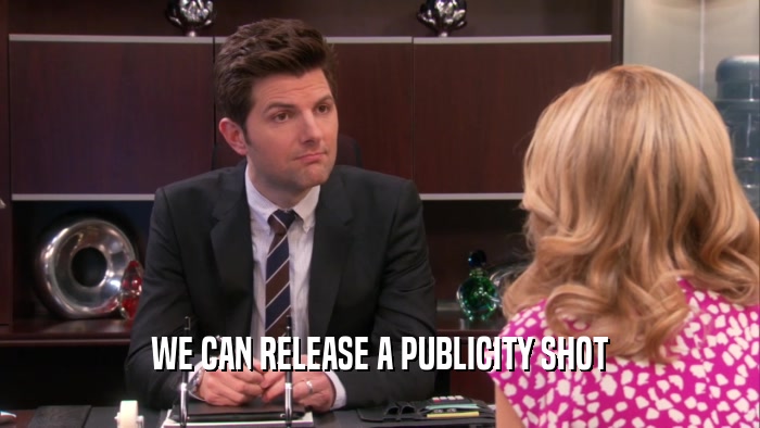 WE CAN RELEASE A PUBLICITY SHOT  