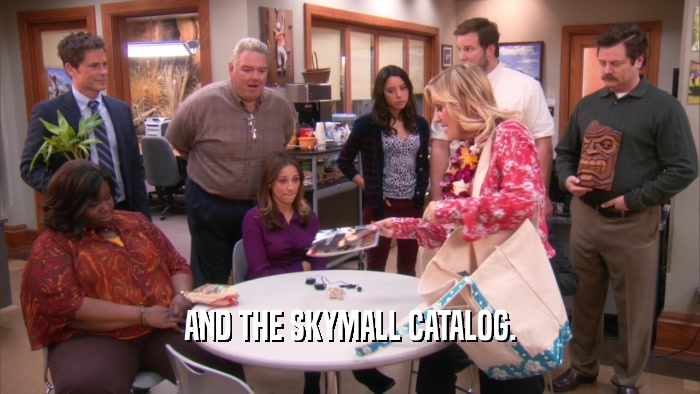 AND THE SKYMALL CATALOG.  