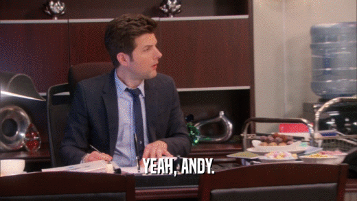 YEAH, ANDY.  