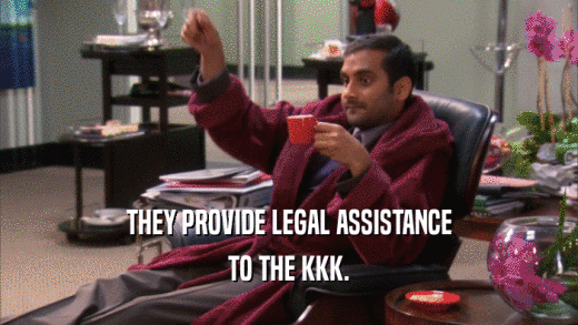 THEY PROVIDE LEGAL ASSISTANCE TO THE KKK. 