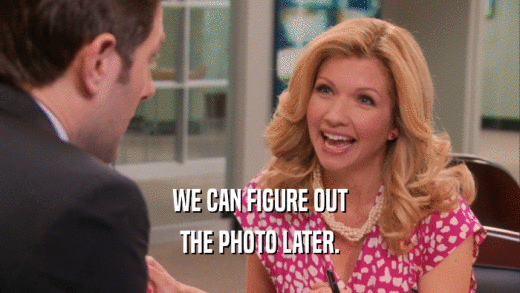 WE CAN FIGURE OUT THE PHOTO LATER. 