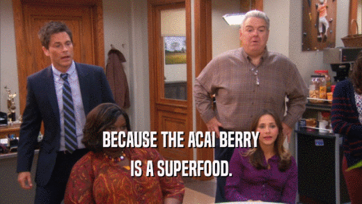 BECAUSE THE ACAI BERRY IS A SUPERFOOD. 