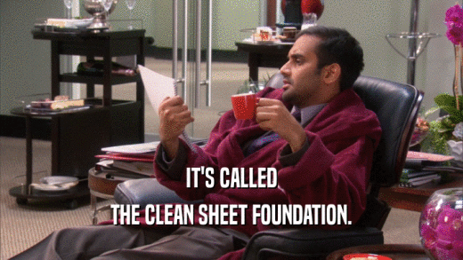 IT'S CALLED THE CLEAN SHEET FOUNDATION. 