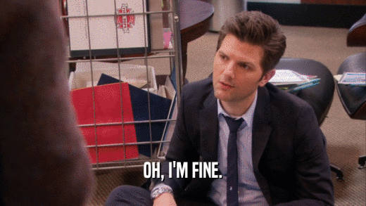 OH, I'M FINE.  
