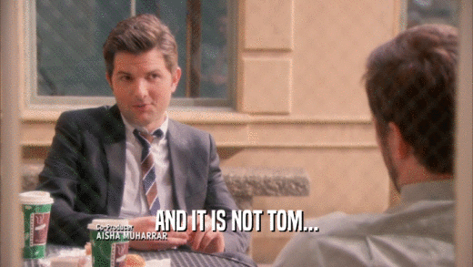 AND IT IS NOT TOM...  