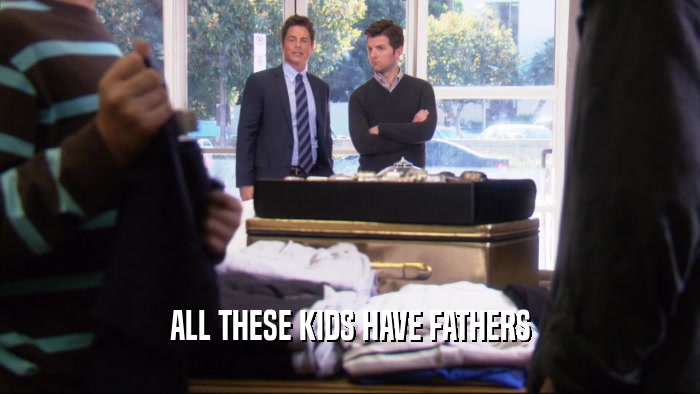 ALL THESE KIDS HAVE FATHERS  