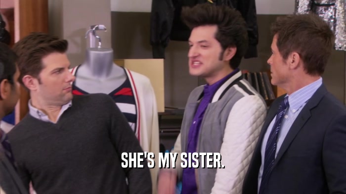 SHE'S MY SISTER.  