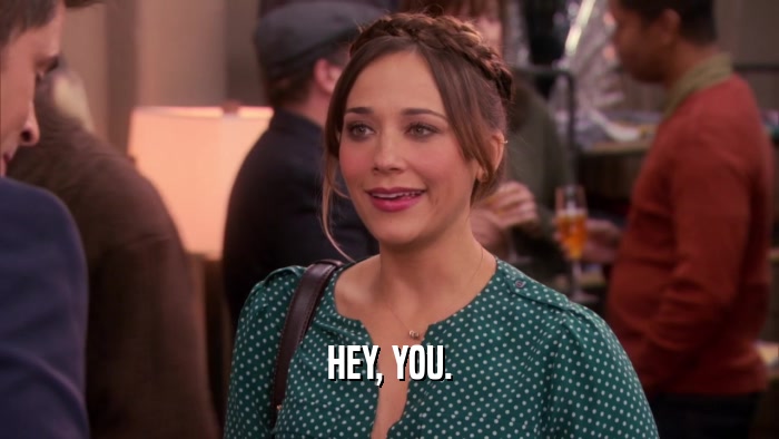HEY, YOU.
  