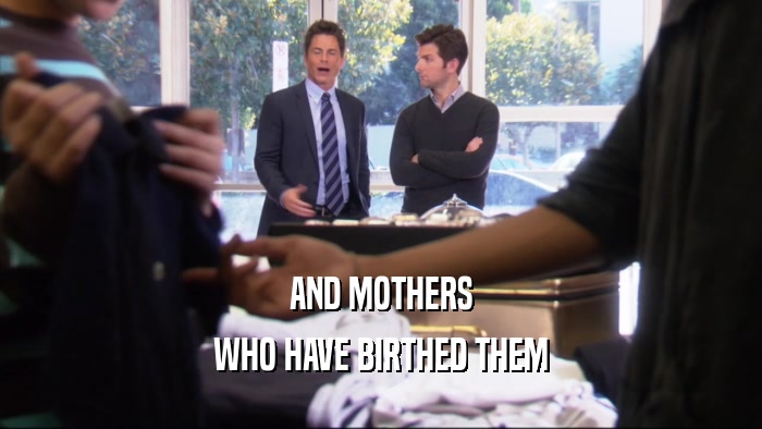 AND MOTHERS WHO HAVE BIRTHED THEM 