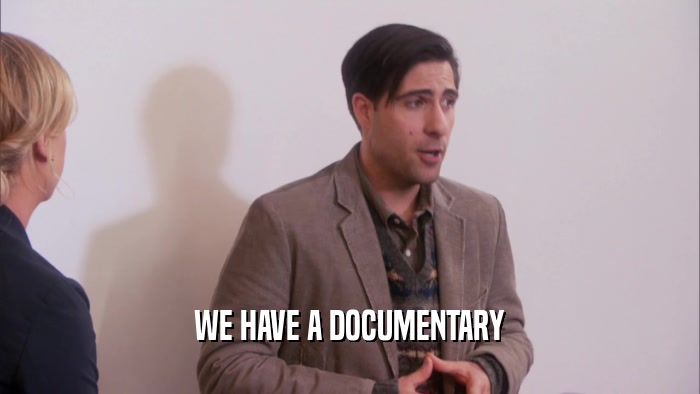 WE HAVE A DOCUMENTARY  