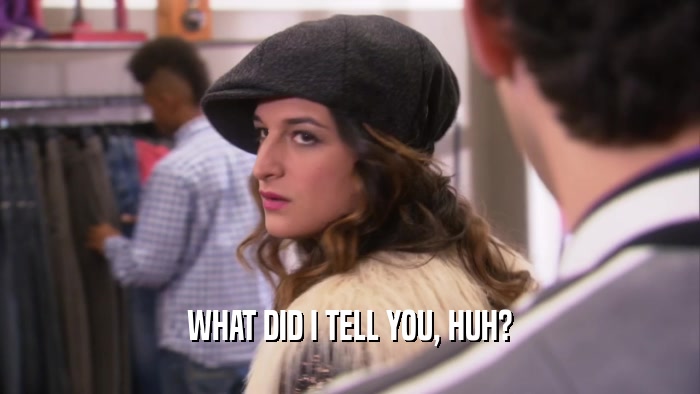 WHAT DID I TELL YOU, HUH?  