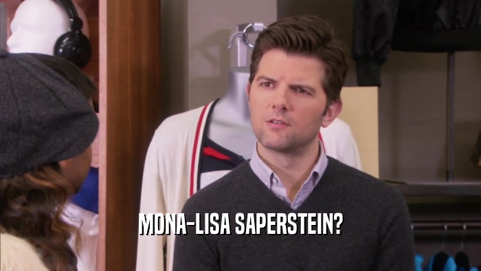 MONA-LISA SAPERSTEIN?  