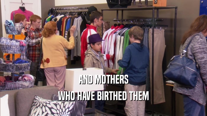 AND MOTHERS WHO HAVE BIRTHED THEM 