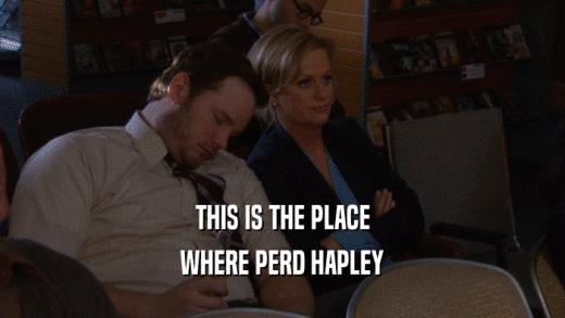 THIS IS THE PLACE WHERE PERD HAPLEY 