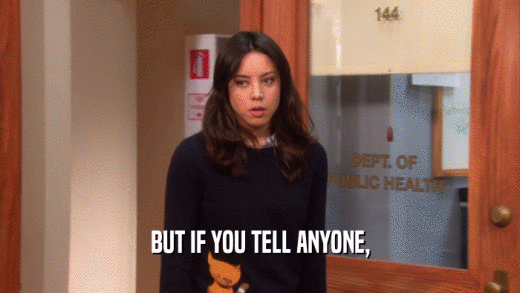 BUT IF YOU TELL ANYONE,  