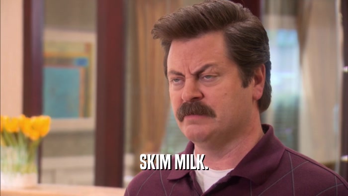 SKIM MILK.  