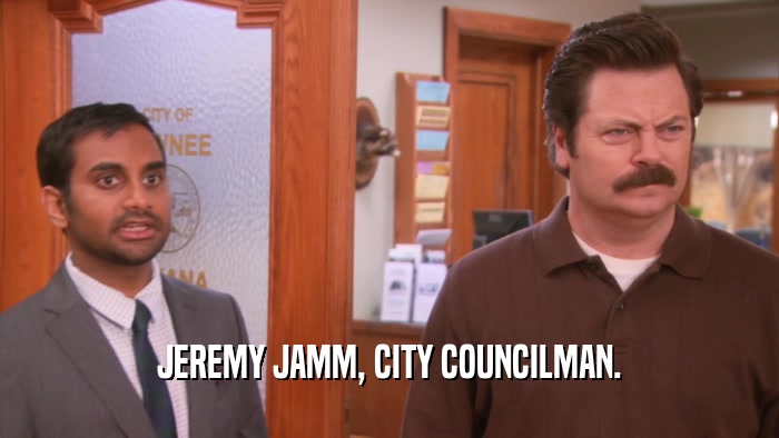 JEREMY JAMM, CITY COUNCILMAN.  