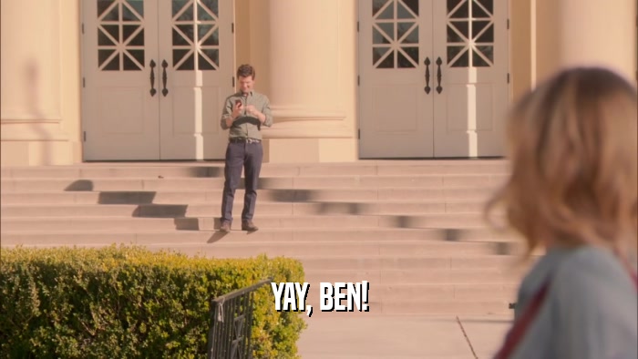YAY, BEN!  