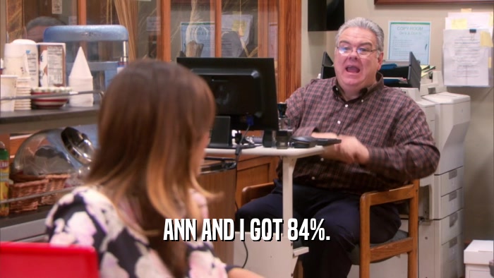 ANN AND I GOT 84%.  