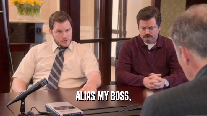 ALIAS MY BOSS,  