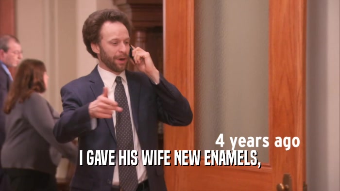 I GAVE HIS WIFE NEW ENAMELS,  