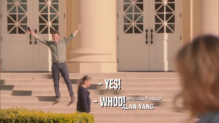 - YES! - WHOO! 
