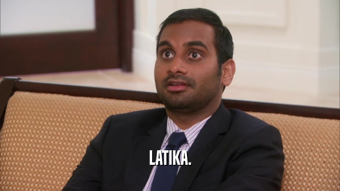 LATIKA.  