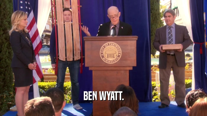 BEN WYATT.  